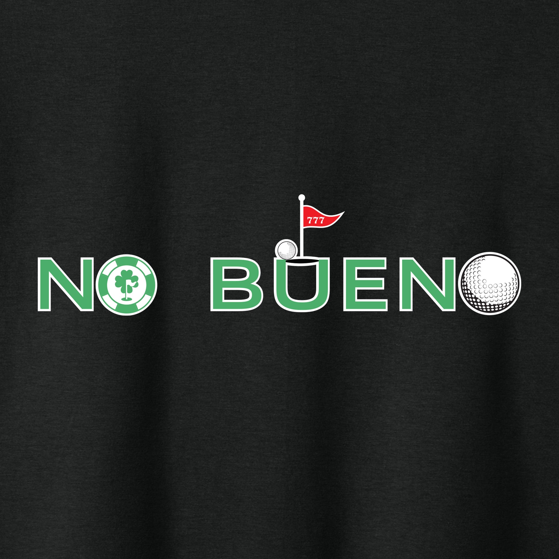 Lucky Gambling Golfers, "No Bueno", Fan Favorite™ T-Shirt